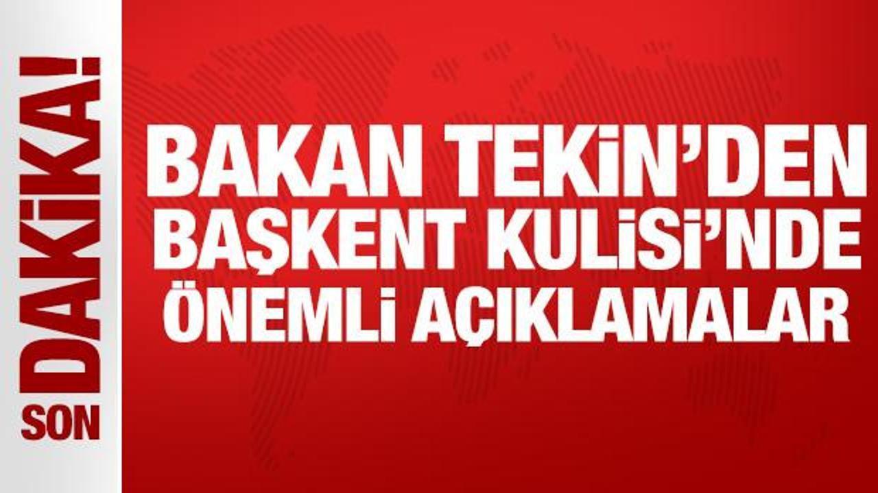 bakan tekinden baskent kulisinde onemli aciklamalar GQRasglA